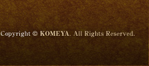 Copyright (C) KOMEYA. All Rights Reserved.